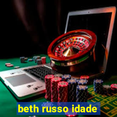 beth russo idade